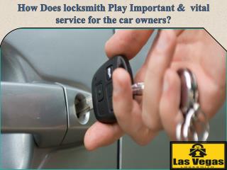 How Does locksmith Play Important & vital service for the car owners?