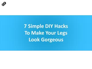 Make your legs look gorgeous - all the time!