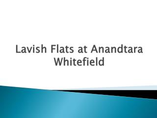 2 BHK Flats in Keshav Nagar at Anandtara Whitefield