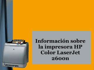 Información sobre la impresora HP Color LaserJet 2600n