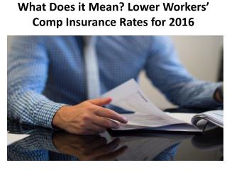 What Does it Mean Lower Workers’ Comp Insurance Rates for 2016