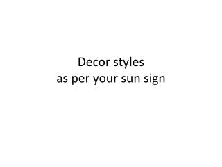 Decor styles as per your sun sign
