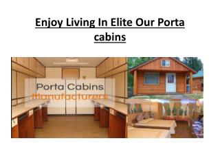 Enjoy Living In Elite Our Porta cabins