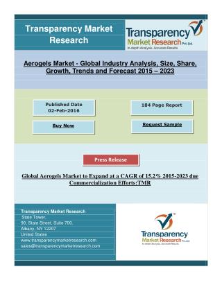 Global Aerogels Market to Expand at a CAGR of 15.2% 2015-2023 due Commercialization Efforts