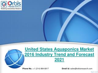 United States Aquaponics Industry Analysis & 2021 Forecast Now Available at OrbisResearch.com