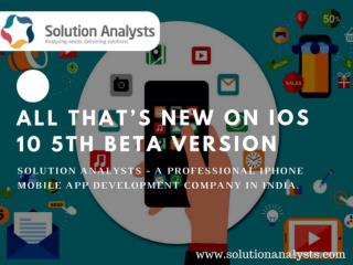 All that’s New on iOS 10 5th Beta Version