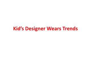 Kid’s Designer Wears Trends