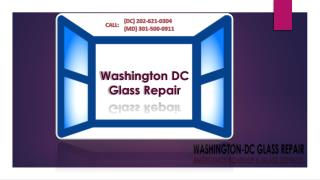 Washington DC Glass Repair Services | © Call us today @ (DC) 202-621-0304