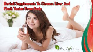 Herbal Supplements To Cleanse Liver And Flush Toxins From Body
