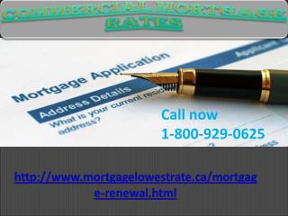 Have you needy of Commercial Mortgage Rates? Dial toll 1-800-929-0625 free