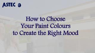How to Choose Your Paint Colours to Create the Right Mood?