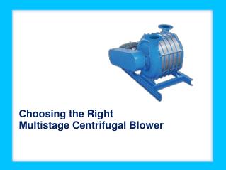 Choosing the Right Multistage Centrifugal Blower