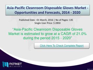 Asia-Pacific Cleanroom Disposable Gloves Market 2016-2020 available in new report