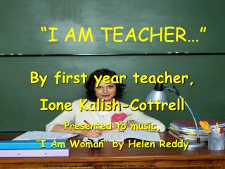 “I AM TEACHER…”