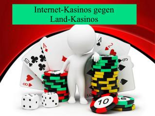 Internet-Kasinos gegen Land-Kasinos