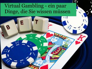 Virtual Gambling - ein paar Dinge, die Sie wissen müssen