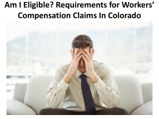 Am I Eligible? Requirements for Workers’ Compensation Claims In Colorado