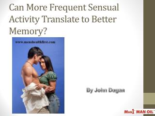 Can More Frequent Sensual Activity Translate to Better Memory?