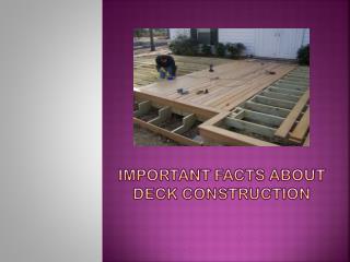 Important Facts about Deck Construction