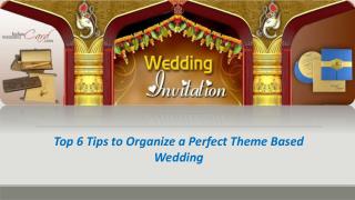 Top 6 Tips to Organize a Perfect Theme Based Wedding
