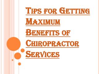 Getting Maximum Benefits of Chiropractor Services