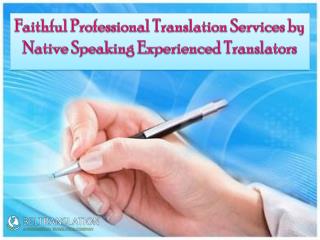 Faithful Professional Translation Services by Native Speaking Experien