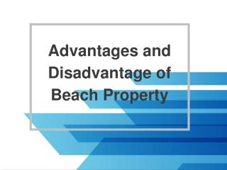 Advantages and Disadvantage of Beach Property
