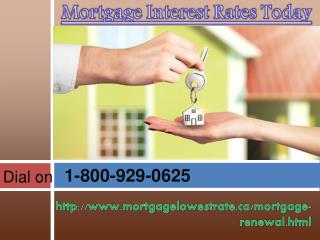 Quick Call Mortgage Interest Rates Today 1-800-929-0625