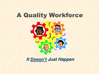 A Quality Workforce