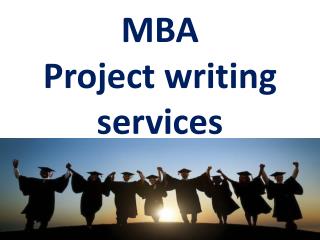 For your MBA course, we Provides the Best MBA Project writing services