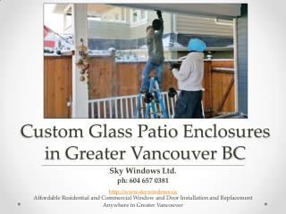 Custom Glass Patio Enclosures by Sky Windows Ltd in Greater Vancouver