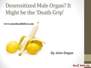 Desensitized Male Organ? It Might be the ‘Death Grip’