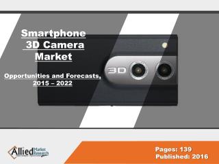 Smartphone 3D Camera Market Growth, Forecast, 2022