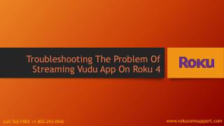 How To Troubleshoot The Problem Of Streaming Vudu App On Roku 4?