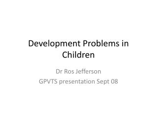 Development Problems in Children
