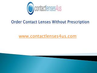 Order Contact Lenses Without Prescription - www.contactlenses4us.com