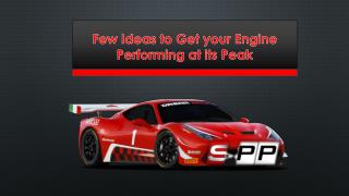 Few Ideas to Get your Engine Performing at its Peak