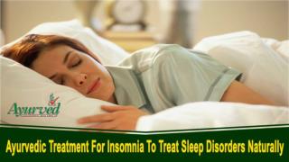 Ayurvedic Treatment For Insomnia To Treat Sleep Disorders Naturally
