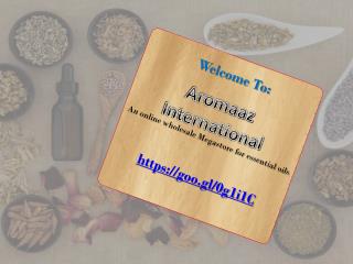 At Aromaazinternational.com Pure Essential oils.