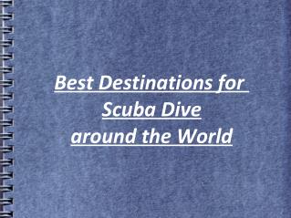 Thomas Salzano - Best Destinations for Scuba Dive around the World