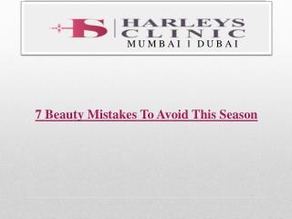 7 Beauty Mistakes To Avoid This Season