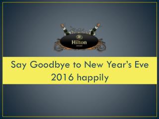 Say Goodbye to New Year’S Eve 2016
