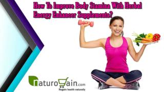 How To Improve Body Stamina With Herbal Energy Enhancer Supplements?