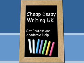 Cheap Essay Writing UK - Get Professional Academic Help
