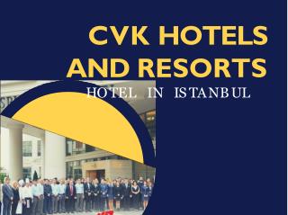 CVK Hotels and Resorts - Luxury hotel in istanbul