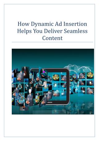 How Dynamic Ad Insertion Helps You Deliver Seamless Content