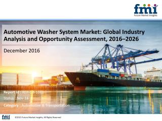 Automotive Washer System Market Expected to Reach US$ 17.5 Bn by 2016