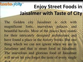 Enjoy Street Foods in Jaisalmer with Taste of City
