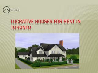 Lucrative Houses for Rent in Toronto