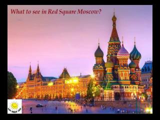 What to see in Red Square Moscow